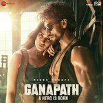 Ganapath - TANISHKAA SANGHVI Song Download